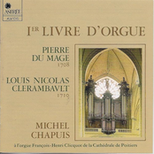 Du Mage, Clerambault: Premier livre d'orgue (Orgue François-Henri Clicquot de la cathédrale de Poitiers)