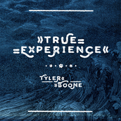 Tyler Boone: True Experience