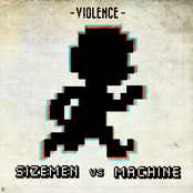 Violence:Sizemen Vs Machine