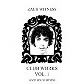Club Works Vol. 1 – Hood House Hymns