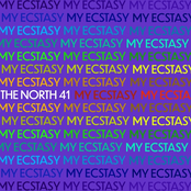 The North 41: My Ecstasy