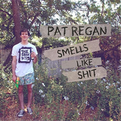 Pat Regan: Pat Regan Smells Like Shit