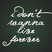 I Dont Wanna Live Forever