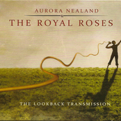 Aurora Nealand & The Royal Roses: The LookBack Transmission
