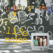 Reality Something: Life Noise