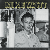 Mike Watt: Contemplating the Engine Room
