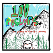 100 Pushups Presents: The Journey To Pushup 1000000