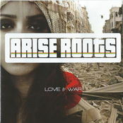 Arise Roots: Love and War