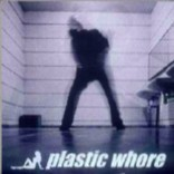 plastic whore