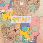 Cruel Hand: The Negatives