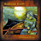 Railroad Earth: Bird In A House