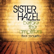 Sister Hazel: Before The Amplifiers...Live Acoustic