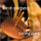 Aaron Goldberg: Turning Point