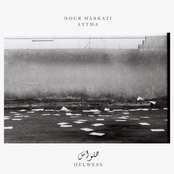 Nour Harkati: Helwess