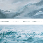 Alejandro Fernandez: Rompiendo Fronteras