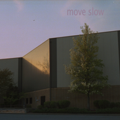 move slow