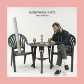 King Shelter: Everything Hurts