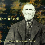 Tom Russell: The Man From God Knows Where