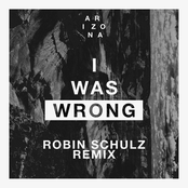 A R I Z O N A: I Was Wrong (Robin Schulz Remix)