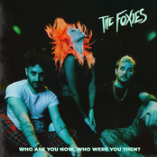 The Foxies: Who Are You Now, Who Were You Then?