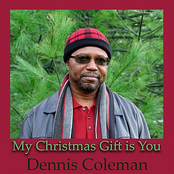 Dennis Coleman: My Christmas Gift Is You