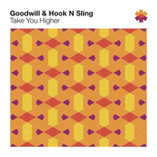 Take You Higher (club Mix) by Goodwill & Hook N Sling
