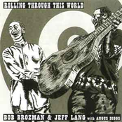 Rolling Through This World by Bob Brozman & Jeff Lang With Angus Diggs