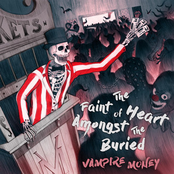 The Faint of Heart Amongst the Buried