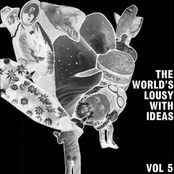 The World's Lousy With Ideas vol. 5