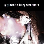 Another Step Away by A Place To Bury Strangers