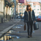 Stu Larsen: Thirteen Sad Farewells