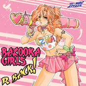 Bazooka Girls R Back!