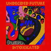 Undecided Future: Intoxicated