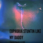 Euphoria Stuntin Like My Daddy