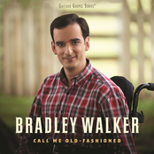 Bradley Walker: Call Me Old-Fashioned