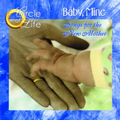 Circle of Life; Songs For The New Mother: Baby, Mine