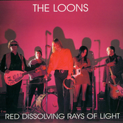 The Loons: Red Dissolving Rays Of Light