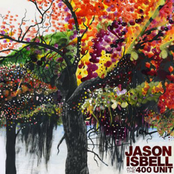 Cigarettes And Wine by Jason Isbell And The 400 Unit