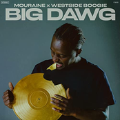 Mouraine: Big Dawg