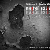 Shadow Places: Different Echoes