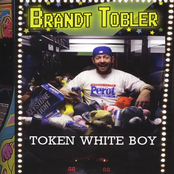 Brandt Tobler: Token White Boy