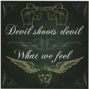 Split Devil Shoots Devil & What We Feel