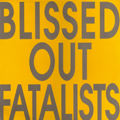 Blissed Out Fatalists