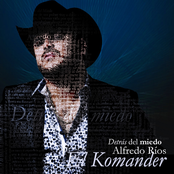 El Komander: Detras Del Miedo