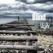 Blind & Ugly