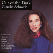 Claudia Schmidt: Out of the Dark / New Goodbyes, Old Helloes