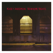 Kasey Anderson: Nowhere Nights