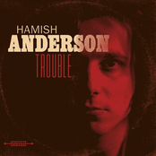 Hamish Anderson: Trouble