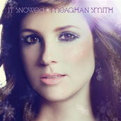 Meaghan Smith: It Snowed