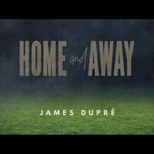 James Dupre: Home and Away